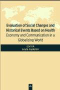 Evaluation of Social Changes and Historical Events Based on Health, Economy and Communication in a Globalizing World