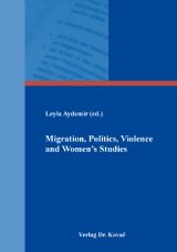 Migration, Politics, Violence and Women`s Studies